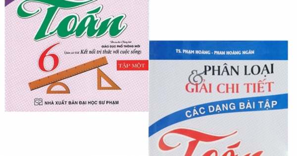 Combo Phân Loại Và Giải Chi Tiết Các Dạng Bài Tập Toán 6 (Tập 1+2) – (Bám Sát SGK Kết Nối Tri Thức Với Cuộc Sống)