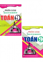 Combo Phân Loại Và Giải Chi Tiết Các Dạng Bài Tập Toán 9 – Tập 1 + 2 (Bám Sát SGK Kết Nối Tri Thức Với Cuộc Sống) (Bộ 2 Cuốn)