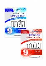 Combo Phân Loại Và Giải Chi Tiết Các Dạng Bài Tập Toán 9 (Tập 1+Tập 2)
