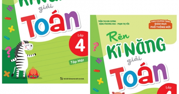 Combo Rèn Kĩ Năng Giải Toán Lớp 4 – Tập 1 + 2 (Theo Chương Trình GDPT Mới) (Bộ 2 Cuốn)