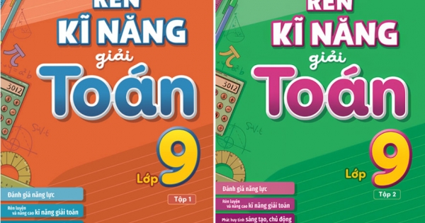 Combo Rèn Kĩ Năng Giải Toán Lớp 9 – Tập 1 + Tập 2 (Theo Chương Trình GDPT Mới) (Bộ 2 Cuốn)