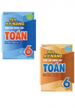Combo Rèn Kỹ Năng Giải Các Dạng Bài Toán (Cơ Bản Và Nâng Cao) Lớp 6 – Tập 1 + 2 (Bộ 2 Cuốn)