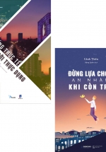 Combo Sách Kỹ Năng Sống: Sống Thực Tế Giữa Đời Thực Dụng + Đừng Lựa Chọn An Nhàn Khi Còn Trẻ