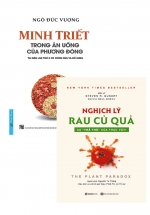 Combo Sách Minh Triết Trong Ăn Uống Của Phương Đông + Nghịch Lý Rau Củ Quả: Sự “Trả Thù” Của Thực Vật!