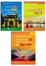 Combo Sách Ôn Thi Tuyển Sinh Vào Lớp 10 Theo Hướng Ứng Dụng Thực Tế Bộ Môn Văn – Toán – Anh