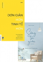 Combo Sách: Sống Tối Giản + Đơn Giản Hơn Tinh Tế Hơn (2 Cuốn)