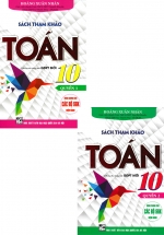 Combo Sách Tham Khảo Toán 10 (Dùng Chung Cho Các Bộ SGK Hiện Hành) (Bộ 2 Cuốn)
