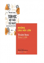 Combo Toán Học Một Thiên Tiểu Thuyết – Những Câu Hỏi Lớn Toán Học (Bộ 2 Cuốn)