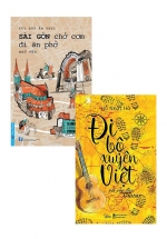 Combo Sài Gòn Chở Cơm Đi Ăn Phở + Đi Bộ Xuyên Việt Với Cây Đàn Guitar (Bộ 2 Cuốn)