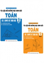 Combo Tài Liệu Bồi Dưỡng Học Sinh Giỏi Toán THCS Các Chuyên Đề Hình Học 9 (Bộ 2 Cuốn)