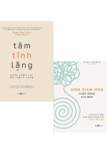 Combo Tâm Tĩnh Lặng – Bước Chậm Lại Để Thành Công + Đơn Giản Hóa Cuộc Sống Của Bạn (2 Cuốn)