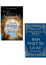 Combo Thái Độ Sống Tạo Nên Tất Cả + Bạn Thật Sự Là Ai? Who Are You, Really? (Bộ 2 Cuốn)