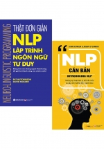 Combo Thật Đơn Giản – NLP – Lập Trình Ngôn Ngữ Tư Duy + NLP Căn Bản (2 Cuốn)