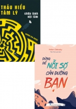 Combo Thấu Hiểu Tâm Lý – Chữa Lành Nội Tâm + Đừng Để Nỗi Sợ Cản Đường Bạn (Bộ 2 Cuốn)