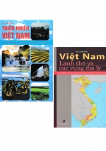 Combo Thiên Nhiên Việt Nam + Việt Nam – Lãnh Thổ Và Các Vùng Địa Lý (Bộ 2 Cuốn)