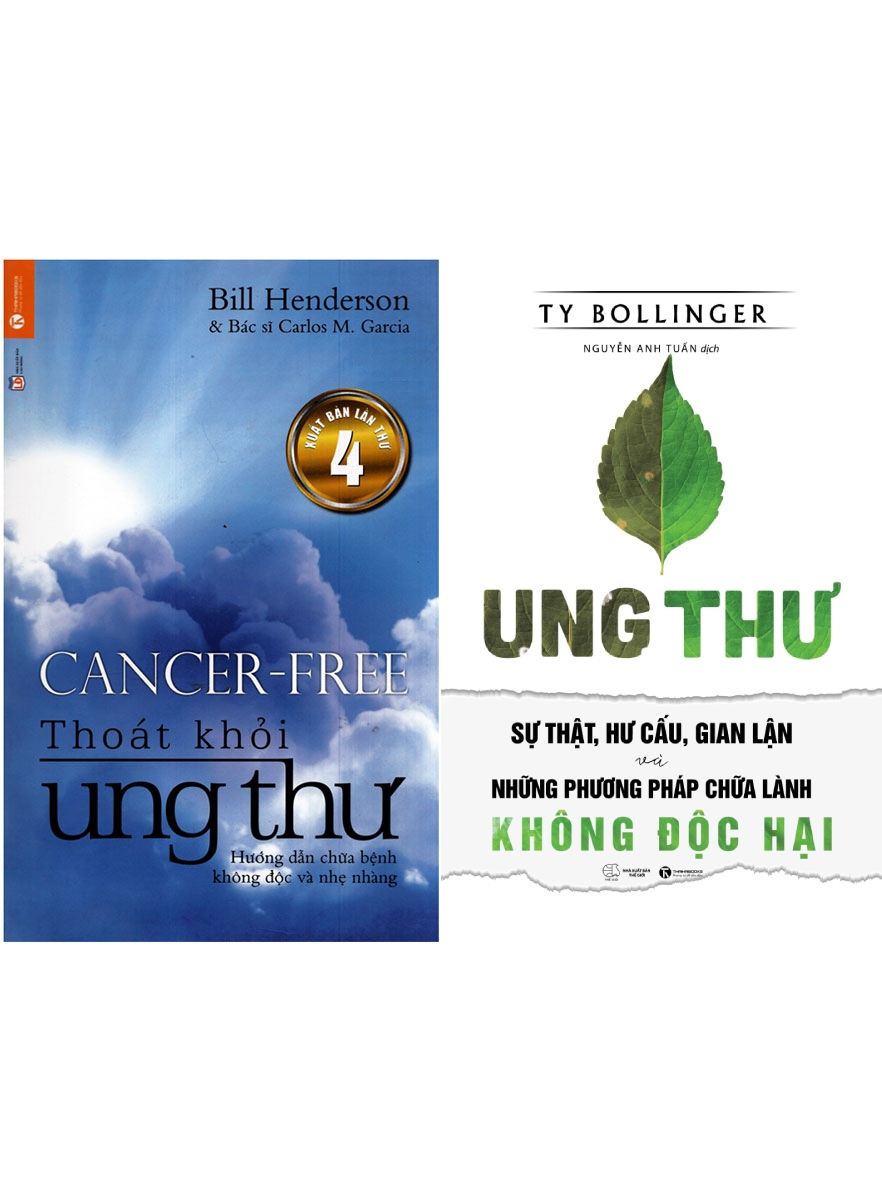 Combo Thoát Khỏi Ung Thư: Hướng Dẫn Chữa Bệnh Không Độc Và Nhẹ Nhàng + Ung Thư – Sự Thật, Hư Cấu, Gian Lận Và Những Phương Pháp Chữa Lành (2 Cuốn)