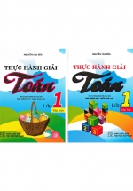 Combo Thực Hành Giải Toán Lớp 1 Tập 1+2 (Theo Chương Trình Tiểu Học Mới Định Hướng Phát Triển Năng Lực)