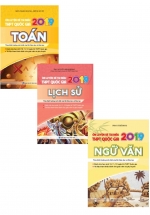 Combo Ôn Luyện Đề Thi Mẫu Trung Học Phổ Thông Quốc Gia 2019 Toán – Văn – Sử