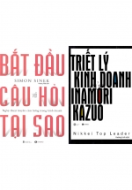 Combo Triết Lý Kinh Doanh Của Inamori Kazuo + Bắt Đầu Với Câu Hỏi Tại Sao? (Bộ 2 Cuốn)