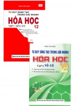 Combo Tư Duy Sáng Tạo Trong Giải Nhanh Hóa Học 12 (Tập 1 + Tập 2)