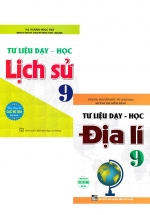 Combo Tư Liệu Dạy – Học: Lịch Sử 9 + Địa Lí 9  (Dùng Chung Cho Các Bộ SGK Hiện Hành)