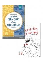 Combo Tủ Sách Sống Khác: Cân Bằng Cảm Xúc, Cả Lúc Bão Giông + Càng Độc Lập Càng Cao Quý – (Bộ 2 Cuốn)