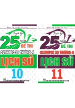 Combo Tuyển Tập 25 Năm Đề Thi Olympic 30 Tháng 4 Lịch Sử 10+11 (Bộ 2 Cuốn)