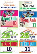Combo Tuyển Tập 25 Năm Đề Thi Olympic 30 Tháng 4 + Tổng Tập Đề Thi Olympic 30 Tháng 4 Môn Tiếng Anh Lớp 10 + 11 (Bộ 4 Cuốn)