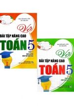 Combo Vở Bài Tập Nâng Cao Toán 5 – Tập 1 + 2 (Bám Sát SGK Chân Trời Sáng Tạo) (Bộ 2 Cuốn)