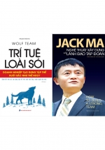 Combo Wolf Team – Trí Tuệ Loài Sói (Doanh Nghiệp Tạo Dựng Tập Thể Xuất Sắc Như Thế Nào?) + Jack Ma – Nghệ Thuật Xây Dựng Và Lãnh Đạo Tập Đoàn (How To Build A Strong Team)