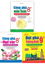 Combo Công Phá 8+ Đề Thi Tuyển Sinh Vào Lớp 10 Môn Toán – Văn – Anh