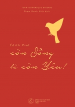 Édith Piaf – Còn Sống Là Còn Yêu