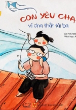 Con Yêu Cha Vì Cha Thật Tài Ba