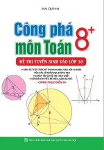 Công Phá 8+ Môn Toán  Đề Thi Tuyển Sinh Vào Lớp 10