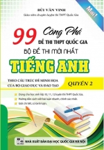 Công Phá 99 Đề Thi THPT Quốc Gia Bộ Đề Thi Mới Nhất Tiếng Anh Quyển 2