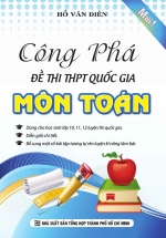 Công Phá Đề Thi THPT Quốc Gia Môn Toán – Hồ Văn Diên