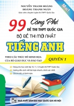 Công Phá 99 Đề Thi THPT Quốc Gia Bộ Đề Thi Mới Nhất Tiếng Anh Quyển 1