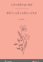Cứ Mộng Mơ Đời Sẽ Nên Thơ