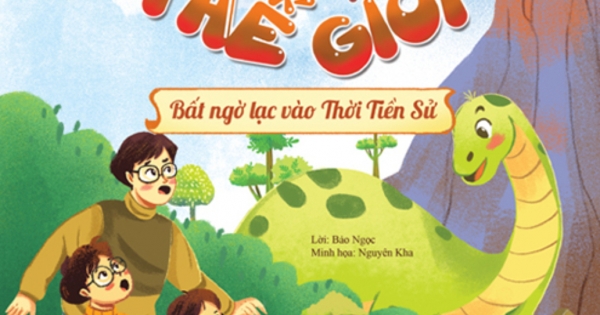Cùng Bố Khám Phá Thế Giới – Bất Ngờ Lạc Vào Thời Tiền Sử