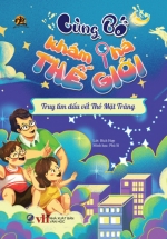 Cùng Bố Khám Phá Thế Giới – Truy Tìm Dấu Vết Thỏ Mặt Trăng