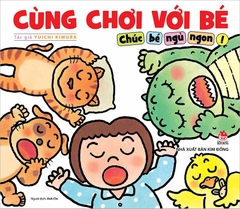 cung choi voi be chuc be ngu ngon tb 2023 dee5104a485842b9a21e64c018f7cdff - Tuyển Chọn Sách Hay