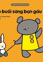 Cùng Chơi Với Gấu Con – Chào Buổi Sáng Bạn Gấu Con! (0-3)