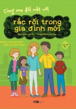 Cùng Con Đối Mặt Với Rắc Rối Trong Gia Đình Mới