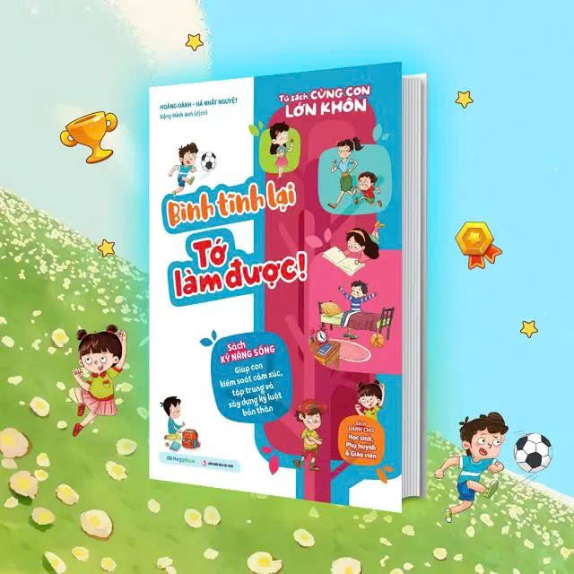 Tủ Sách Cùng Con Lớn Khôn – Bình Tĩnh Lại Tớ Làm Được!