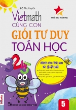 Vietmath – Cùng Con Giỏi Tư Duy Toán Học 5 (Dành Cho Trẻ Em 5 – 7 Tuổi)
