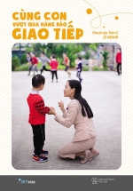 Cùng Con Vượt Qua Hàng Rào Giao Tiếp