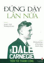 Cùng Dale Carnegie Tiến Tới thành Công – Đứng Dậy Lần Nữa