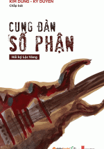 Cung Đàn Số Phận – Hồi Ký Lộc Vàng