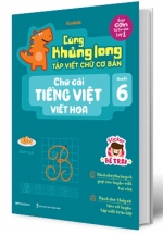 Cùng Khủng Long Tập Viết Chữ Cơ Bản – Chữ Cái Tiếng Việt Viết Hoa – Quyển 6 (Bé Trai)