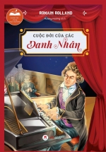 Danh Tác Trong Nhà Trường – Cuộc Đời Của Các Danh Nhân